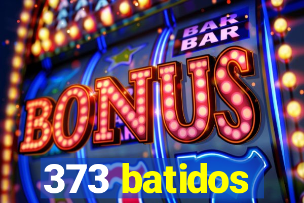 373 batidos